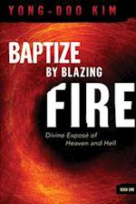Baptize by Blazing Fire