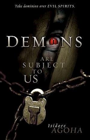 Demons Are Subject to Us