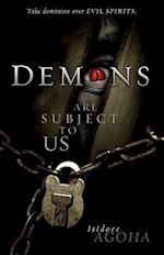 Demons Are Subject to Us