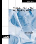 Validating Clinical Trial Data Reporting with SAS