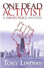 One Dead Activist: A David Price Mystery 