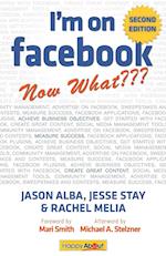 I'm on Facebook--Now What (2nd Edition)