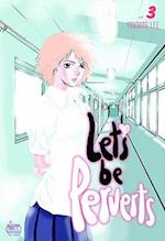 Let's Be Perverts Volume 3