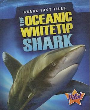 The Oceanic Whitetip Shark