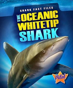 The Oceanic Whitetip Shark