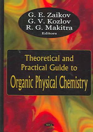 Theoretical & Practical Guide to Organic Physical Chemistry