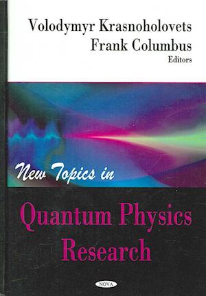 New Topics in Quantum Physics Research