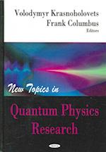 New Topics in Quantum Physics Research