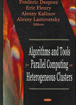 Algorithms & Tools for Parallel Computing on Heterogeneous Clusters