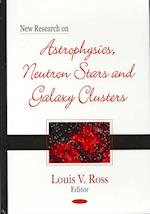 New Research on Astrophysics, Neutron Stars & Galaxy Clusters