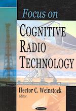 Focus on Cognitive Radio Technology