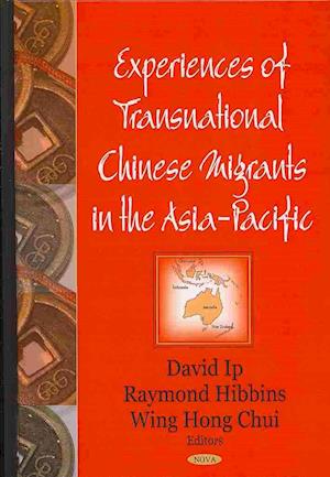 Experiences of Transnational Chinese Migrants in the Asia-Pacific