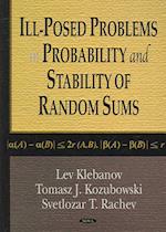 Ill-Posed Problems in Probability & Stability of Random Sums