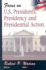 Focus on US Presidents, Presidency & Presidential Action