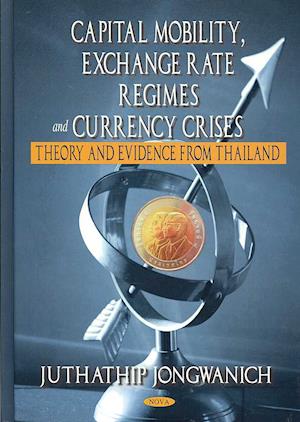 Capital Mobility, Exchange Rate Regimes & Currency Crises