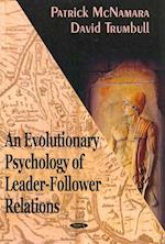Evolutionary Psychology of Leader-Follower Relations