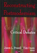 Reconstructing Postmodernism