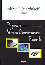 Progress in Wireless Communications Research