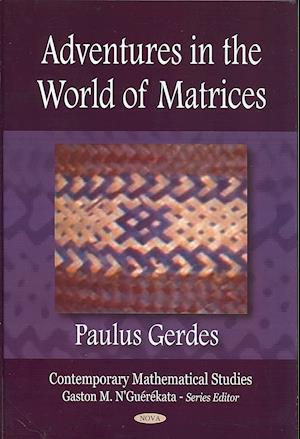 Adventures in the World of Matrices