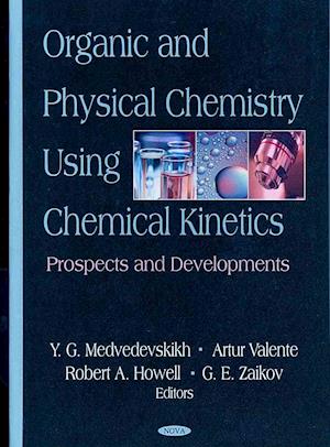 Organic & Physical Chemistry Using Chemical Kinetics