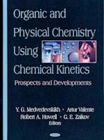 Organic & Physical Chemistry Using Chemical Kinetics