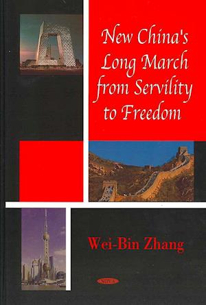 New China's Long March from Servility to Freedom