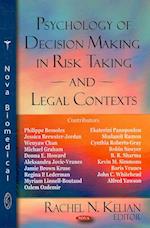 Psychology of Decision Making in Risk Taking & Legal Contexts