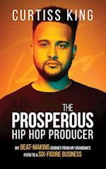 The Prosperous Hip Hop Producer