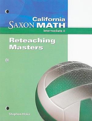 California Saxon Math, Intermediate 6 Reteaching Masters