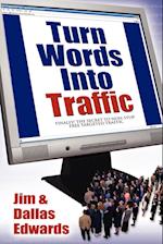 Turn Your Words Into Traffic