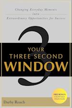 Your Three Second Window
