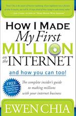 How I Made My First Million on the Internet and How You Can Too!