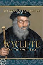 The Modern Translation of the Wycliffe New Testament Bible