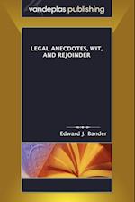Legal Anecdotes, Wit, and Rejoinder
