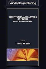 Constitutional Separation of Powers: Cases & Commentary 
