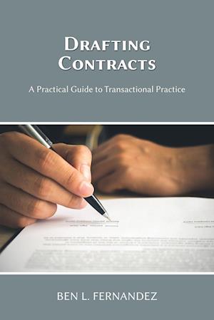 Drafting Contracts - A Practical Guide to Transactional Practice