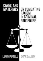 Cases and Materials on Combatting Racism in Criminal Procedure 