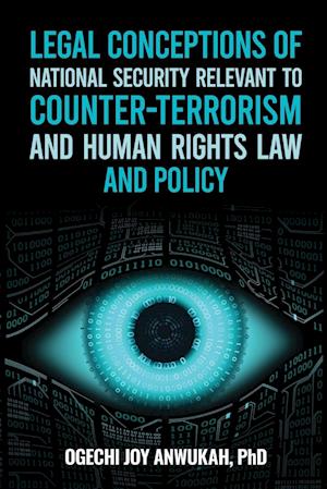 Legal Conceptions of National Security Relevant To Counter-Terrorism and Human Rights Law and Policy