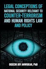 Legal Conceptions of National Security Relevant To Counter-Terrorism and Human Rights Law and Policy 