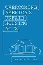 Overcoming America's Unfair Housing Acts 
