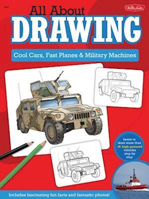 All About Drawing Cool Cars, Fast Planes & Military Machines