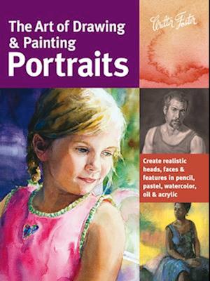 The Art of Drawing & Painting Portraits (Collector's Series)