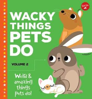 Wacky Things Pets Do, Volume 2