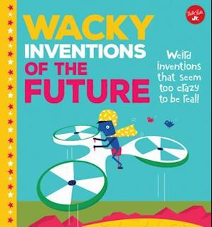 Wacky Inventions of the Future