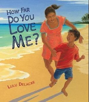 Lulu Delacre:  How Far Do You Love Me?