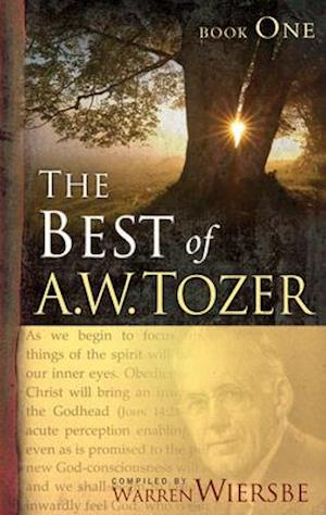 Best Of A. W. Tozer Book One, The