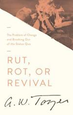 Rut, Rot Or Revival