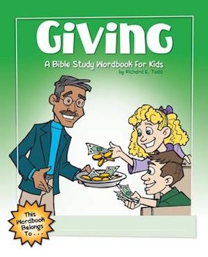 Giving: A Bible Study Wordbook For Kids