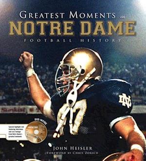 Greatest Moments in Notre Dame Football History [With DVD]