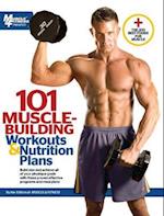 101 Muscle-Building Workouts & Nutrition Plans